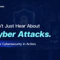 Don’t Just Hear About Cyber Attacks. See Cybersecurity in Action ไม่ใช่แค่ได้ยินเรื่องการโจมตีทางไซเบอร์ แต่มาดูความปลอดภัยทางไซเบอร์ในการทำงานจริง